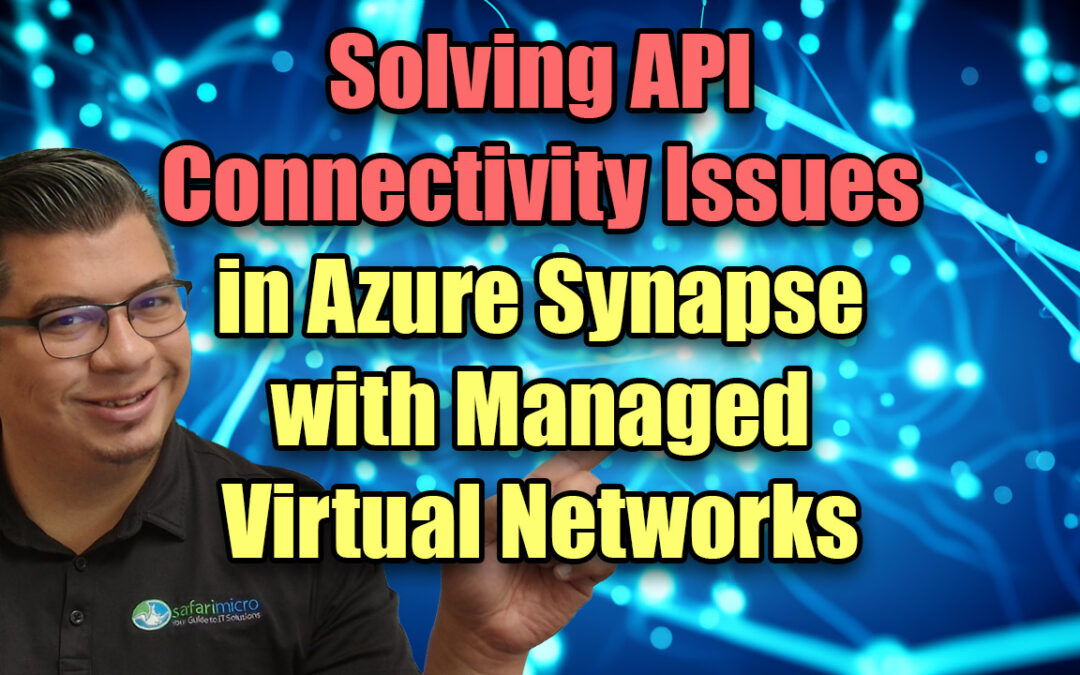 Solving API Connectivity Issues in Azure Synapse with Managed Virtual Networks and Data Exfiltration Protection